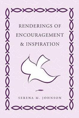 Renderings of Encouragement & Inspiration