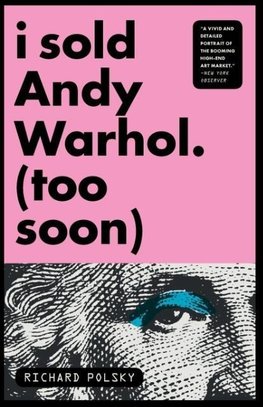 I Sold Andy Warhol (Too Soon)