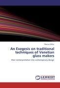 An Exegesis on traditional techniques of Venetian glass makers