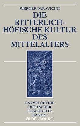 Die ritterlich-höfische Kultur des Mittelalters