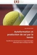 Autoformation et production de soi par le tennis