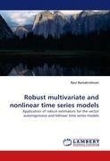 Robust multivariate and nonlinear time series models