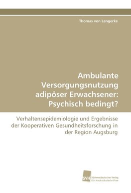 Ambulante Versorgungsnutzung adipöser Erwachsener: Psychisch bedingt?