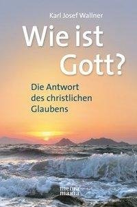 Wie ist Gott?