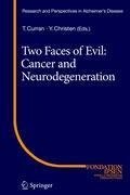 Two Faces of Evil: Cancer and Neurodegeneration