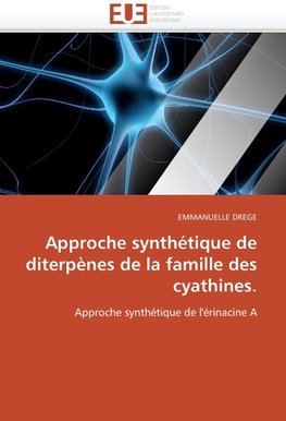 Approche synthétique de diterpènes de la famille des cyathines.