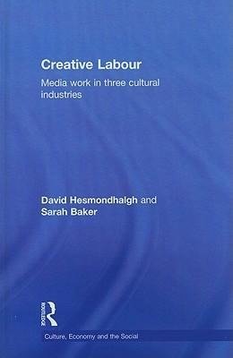 Hesmondhalgh, D: Creative Labour