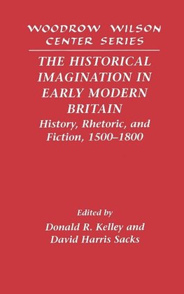 The Historical Imagination in Early Modern Britain