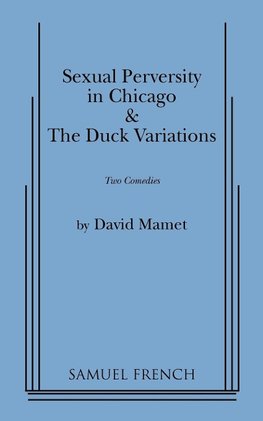 Sexual Perversity in Chicago and the Duck Variations