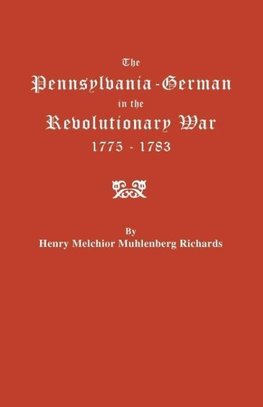 The Pennsylvania-German in the Revolutionary War, 1775-1783