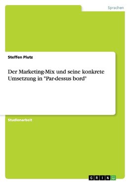 Der Marketing-Mix und seine konkrete Umsetzung in "Par-dessus bord"