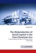 The (Re)production of Social Capital in the Post-Chinatown Era