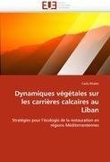 Dynamiques végétales sur les carrières calcaires au Liban