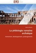 La philologie romaine archaïque