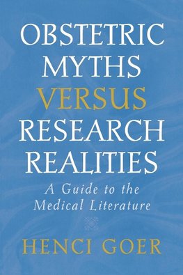 Obstetric Myths Versus Research Realities