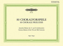 80 Choralvorspiele deutscher Meister des 17. u. 18. Jahrhunderts