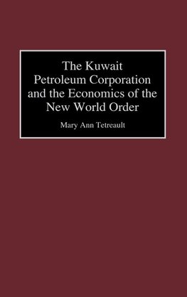 The Kuwait Petroleum Corporation and the Economics of the New World Order