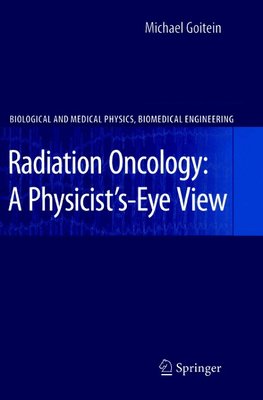 Radiation Oncology: A Physicist's-Eye View