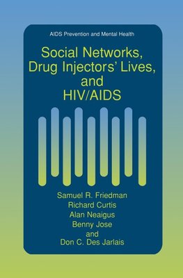 Social Networks, Drug Injectors' Lives, and HIV/AIDS