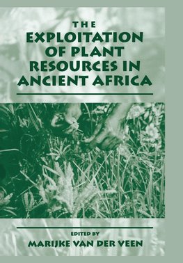 The Exploitation of Plant Resources in Ancient Africa