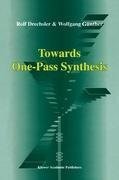 Towards One-Pass Synthesis