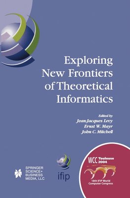 Exploring New Frontiers of Theoretical Informatics