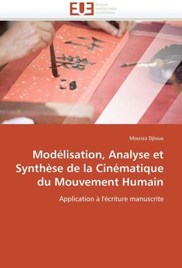 Modélisation, Analyse et Synthèse de la Cinématique du Mouvement Humain