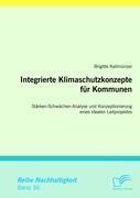 Integrierte Klimaschutzkonzepte für Kommunen: Stärken-Schwächen-Analyse und Konzeptionierung eines idealen Leitprojektes