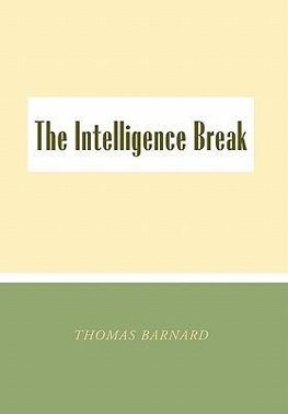 The Intelligence Break the Intelligence Break