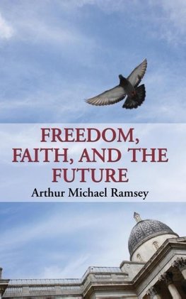 Freedom, Faith, and the Future