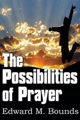 The Possibilities of Prayer