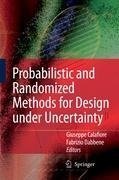 Probabilistic and Randomized Methods for Design under Uncertainty