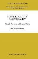 Science, Politics and Morality