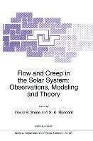 Flow and Creep in the Solar System: Observations, Modeling and Theory