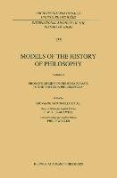 Models of the History of Philosophy: From its Origins in the Renaissance to the 'Historia Philosophica'