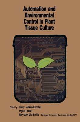 Automation and environmental control in plant tissue culture