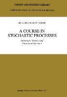 A Course in Stochastic Processes