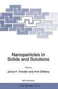 Nanoparticles in Solids and Solutions