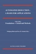 Automated Deduction - A Basis for Applications Volume I Foundations - Calculi and Methods Volume II Systems and Implementation Techniques Volume III Applications