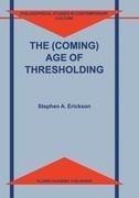 The (Coming) Age of Thresholding