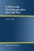 NATO in the First Decade after the Cold War