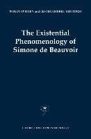 The Existential Phenomenology of Simone de Beauvoir