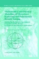 Mathematical and Physical Modelling of Microwave Scattering and Polarimetric Remote Sensing