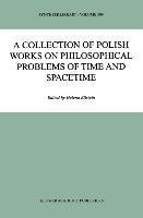 A Collection of Polish Works on Philosophical Problems of Time and Spacetime