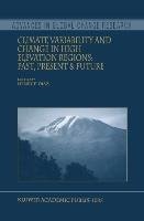 Climate Variability and Change in High Elevation Regions: Past, Present & Future