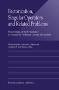 Factorization, Singular Operators and Related Problems