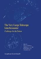 The Very Large Telescope Interferometer Challenges for the Future