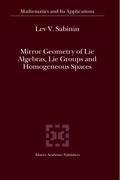 Mirror Geometry of Lie Algebras, Lie Groups and Homogeneous Spaces