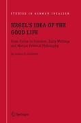 Hegel's Idea of the Good Life