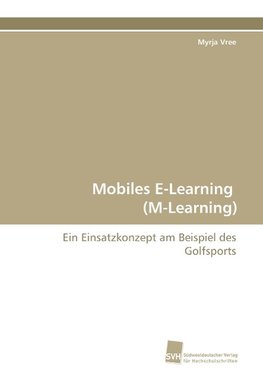 Mobiles E-Learning (M-Learning)